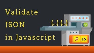 How to Validate JSON in Javascript - Tutorial and Example