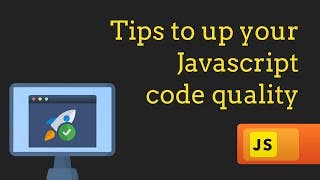 Tips for writing High Quality Javascript